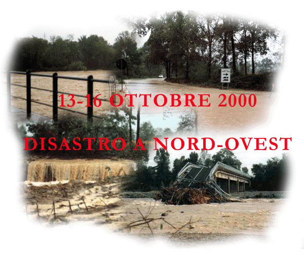 L'alluvione che ha colpito Piemonte e valle d'Aosta nell'ottobre 2000 è stato un evento eccezionale: analisi meteo, cronaca e immagini del disastro